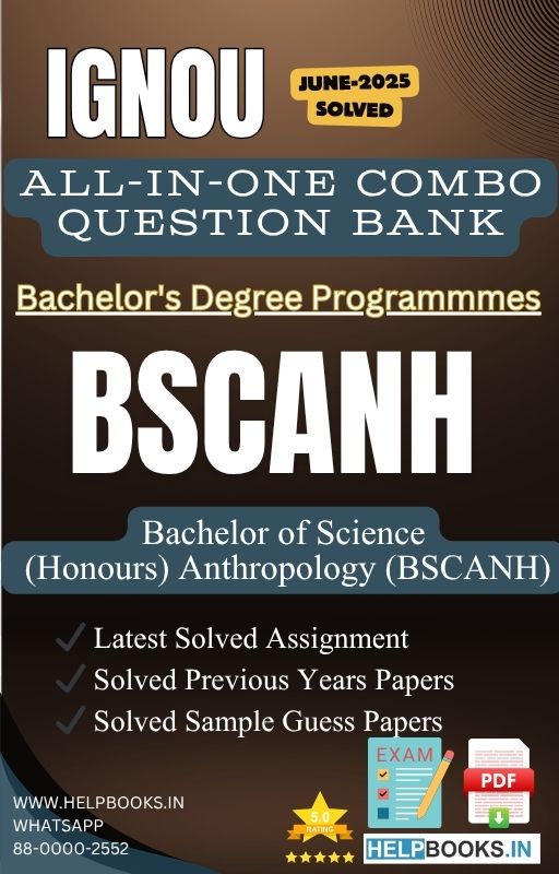 IGNOU All-in-One Exam Combo for Bachelor of Science (Honours) Anthropology (BSCANH) | All Previous Years Solved Papers, Guess Papers and Latest Assignment