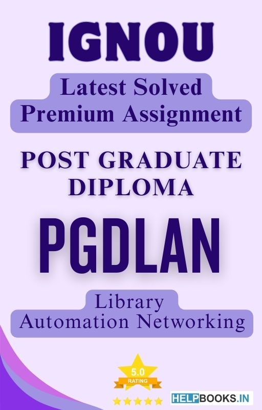IGNOU PGDLAN | Latest Solved Assignments - Library Automation Networking