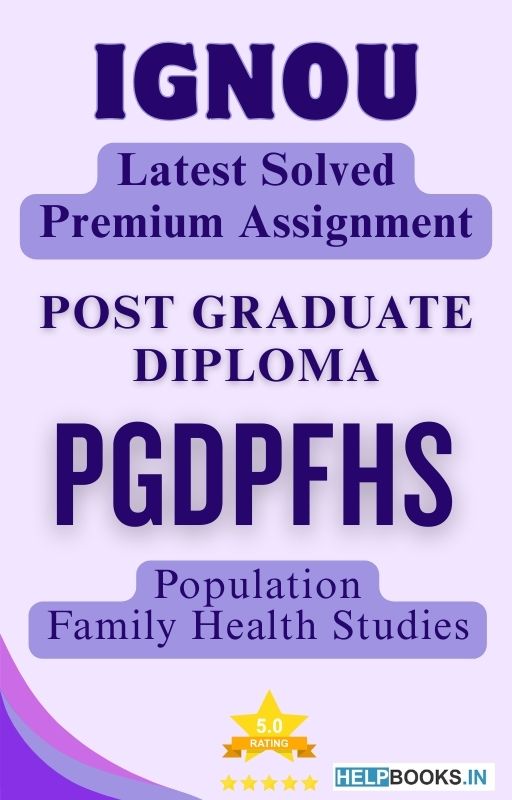 IGNOU PGDPFHS | Latest Solved Assignments - Population Family Health Studies