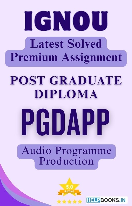 IGNOU PGDAPP | Latest Solved Assignments - Audio Programme Production