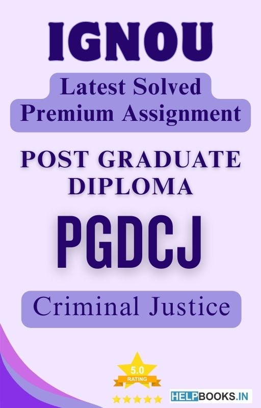 IGNOU PGDCJ | Latest Solved Assignments - Criminal Justice