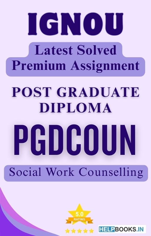 IGNOU PGDCOUN | Latest Solved Assignments - Social Work Counselling