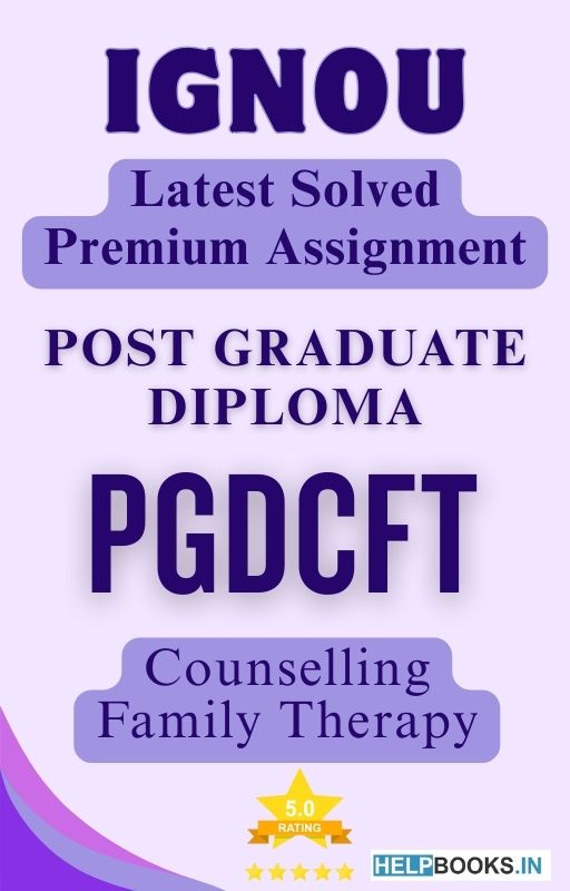 IGNOU PGDCFT | Latest Solved Assignments - Counselling Family Therapy