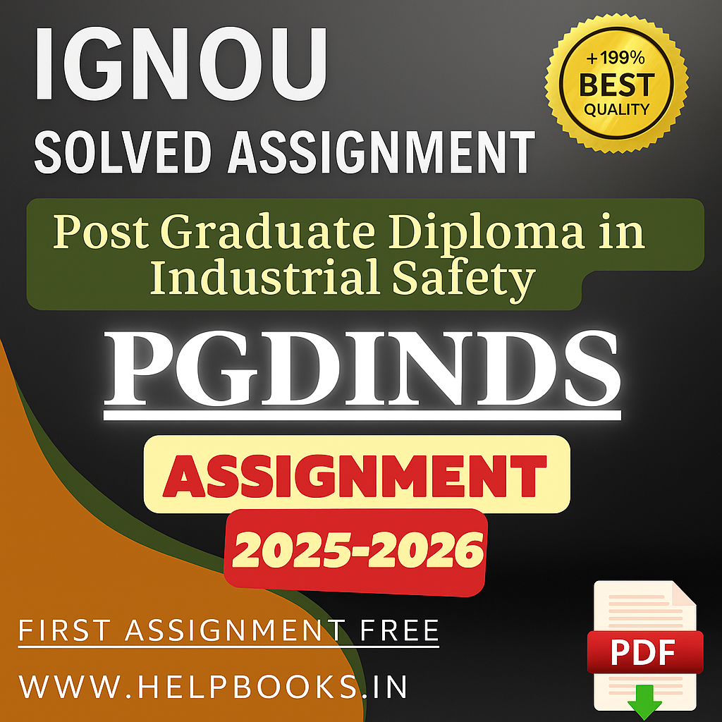 2025–2026 | IGNOU PGDINDS Solved Assignments-Post Graduate Diploma in Industrial Safety