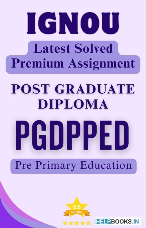 IGNOU PGDPPED | Latest Solved Assignments - Pre Primary Education
