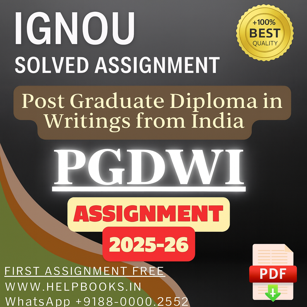 2025–2026 | IGNOU PGDWI Solved Assignments-Post Graduate Diploma in Writings from India (PGDWI)