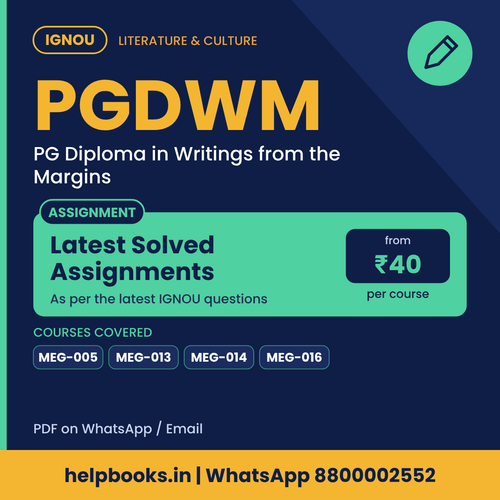 IGNOU PGDWM Latest Solved Assignments - PG Diploma in Writings from the Margins