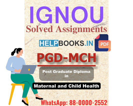 IGNOU PGDMCH 2024 Solved Assignment-Post Graduate Diploma in Maternal and Child Health