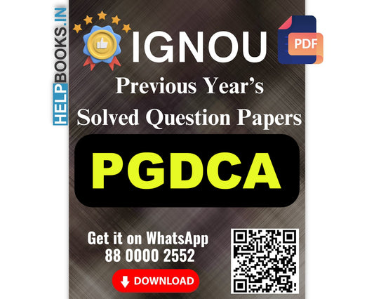 IGNOU Post Graduate Diploma in Computer Applications (PGDCA-NEW)- 5 Previous Years Solved IGNOU Question Papers for 2024 Examinations