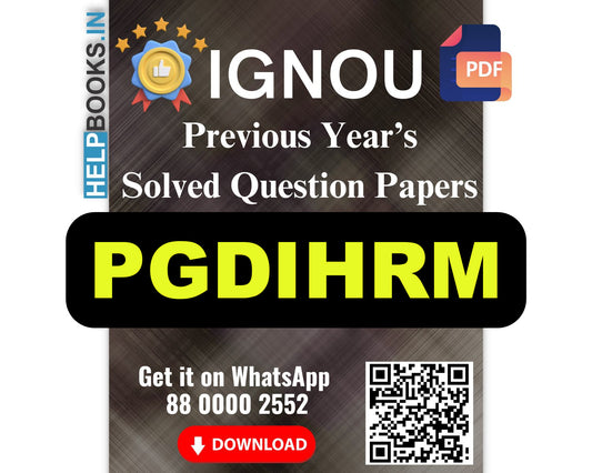 IGNOU Post Graduate Diploma in Human Resource Management (PGDIHRM)- 5 Previous Years Solved IGNOU Question Papers for 2024 Examinations