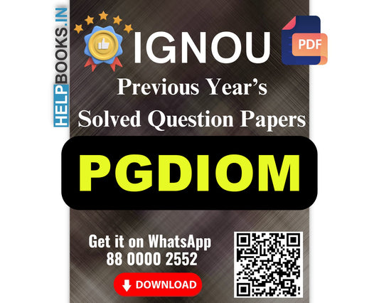 IGNOU Post Graduate Diploma in Operations Management (PGDIOM)- 5 Previous Years Solved IGNOU Question Papers for 2024 Examinations