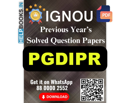IGNOU Post Graduate Diploma in Intellectual Property Rights (PGDIPR)- 5 Previous Years Solved IGNOU Question Papers for 2024 Examinations
