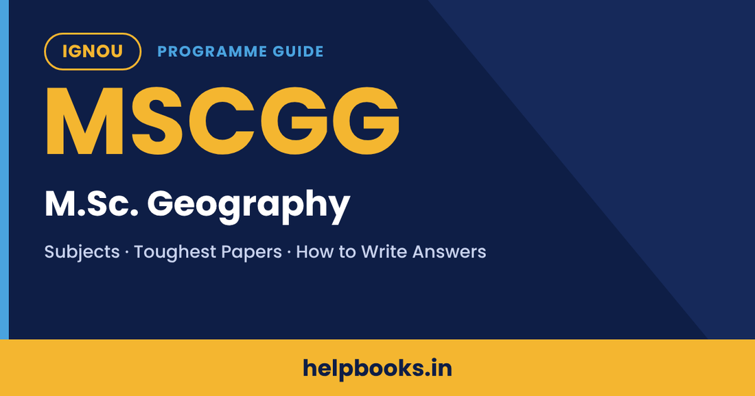 IGNOU MSCGG M.Sc. Geography programme guide - subjects, toughest papers and answer writing tips