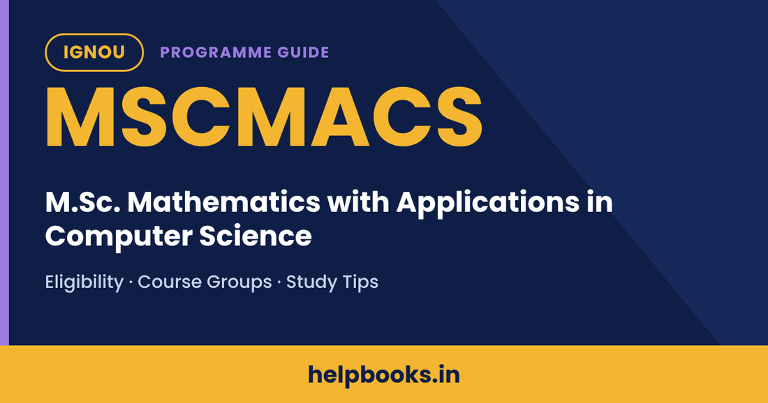 IGNOU MSCMACS M.Sc. Mathematics with Applications in Computer Science programme guide