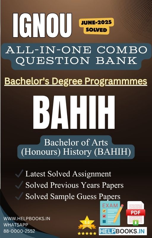 IGNOU All-in-One Exam Combo for Bachelor of Arts (Honours) History (BAHIH) | All Previous Years Solved Papers, Guess Papers and Latest Assignment