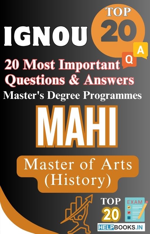 Master of Arts (History) (MAHI) | TOP20 Most Expected Important Questions with Answers for IGNOU Exam