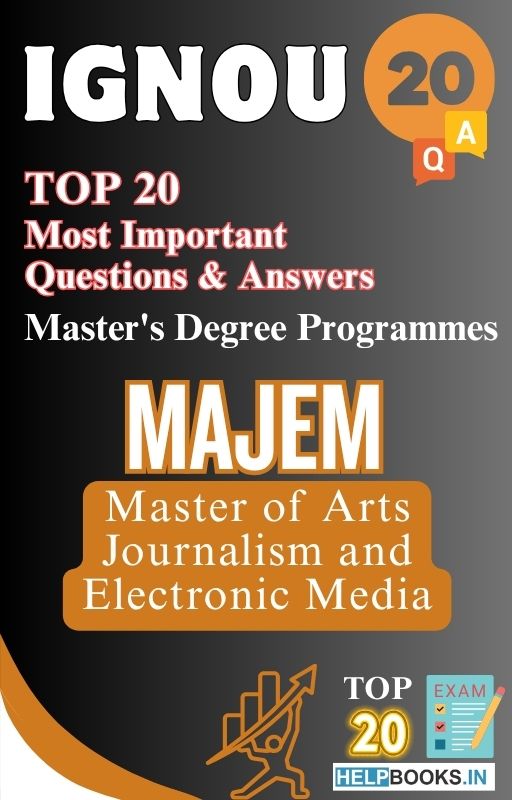 Master of Arts (Journalism and Electronic Media) (MAJEM) | TOP20 Most Expected Important Questions with Answers for IGNOU Exam