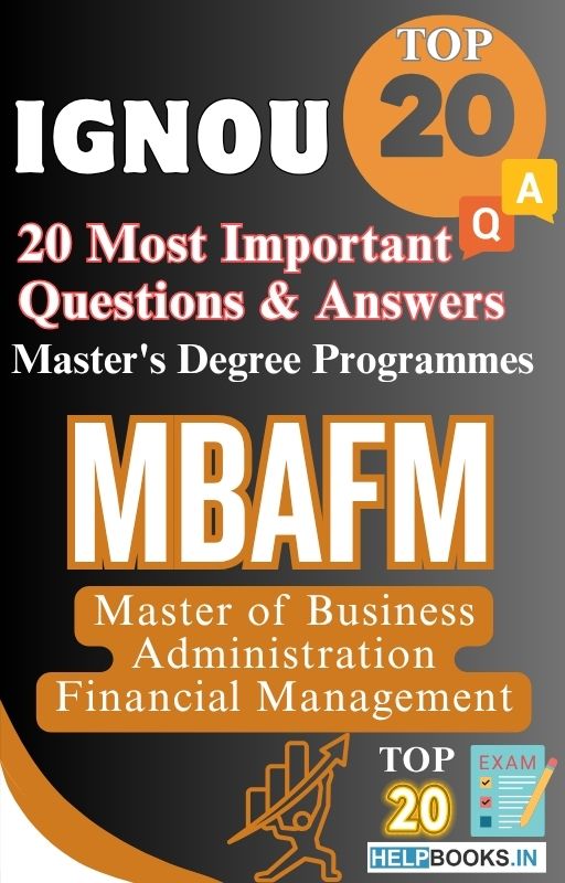 Master of Business Administration – Financial Management (MBAFM) | TOP20 Most Expected Important Questions with Answers for IGNOU Exam