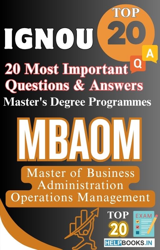 Master of Business Administration – Operations Management (MBAOM) | TOP20 Most Expected Important Questions with Answers for IGNOU Exam