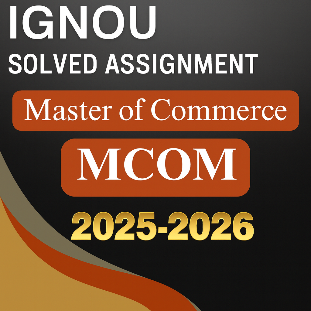 2025–2026 | IGNOU MCOM Solved Assignments-Master of Commerce