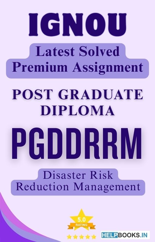 IGNOU PGDDRRM | Latest Solved Assignments - Disaster Risk Reduction Management