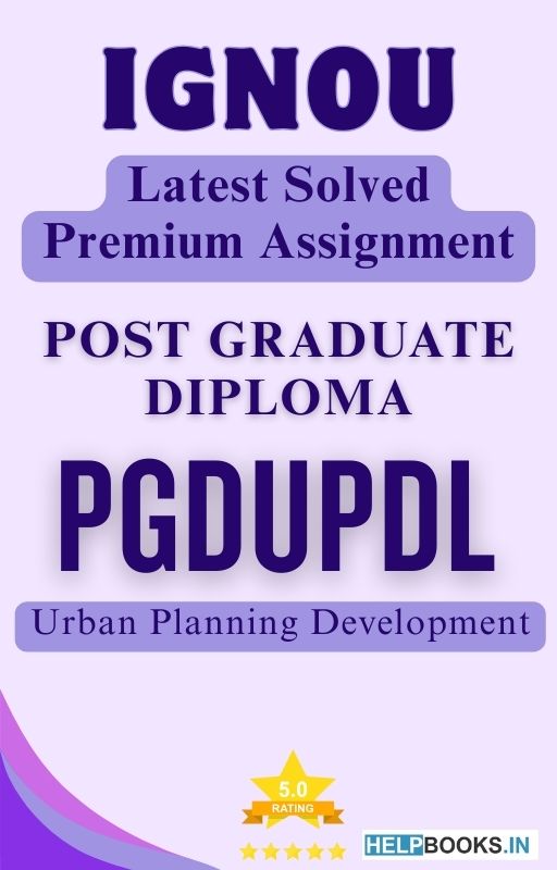 IGNOU PGDUPDL | Latest Solved Assignments - Urban Planning Development
