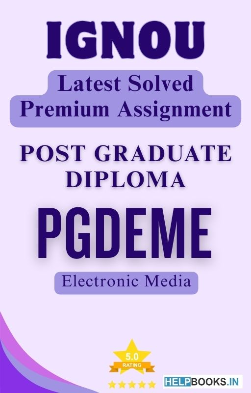 IGNOU PGDEME | Latest Solved Assignments - Electronic Media
