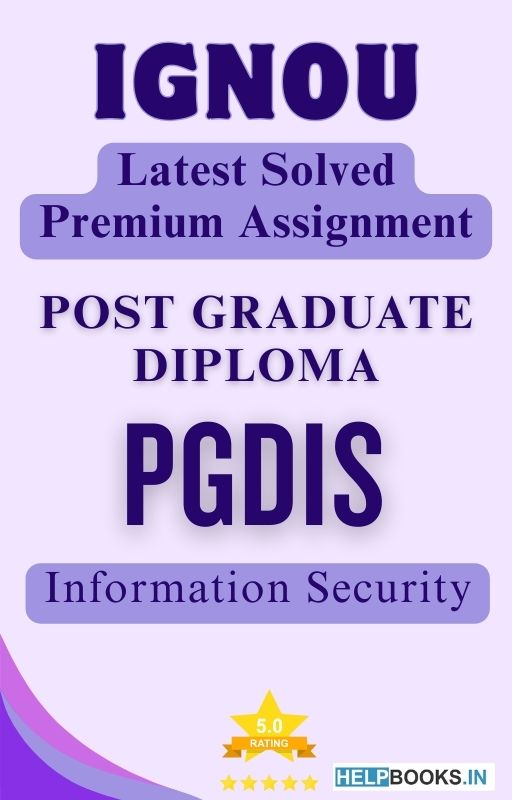 IGNOU PGDIS | Latest Solved Assignments - Information Security