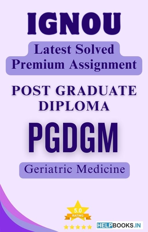 IGNOU PGDGM | Latest Solved Assignments - Geriatric Medicine