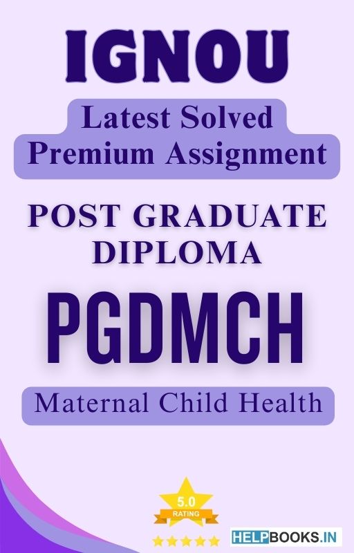 IGNOU PGDMCH | Latest Solved Assignments - Maternal Child Health
