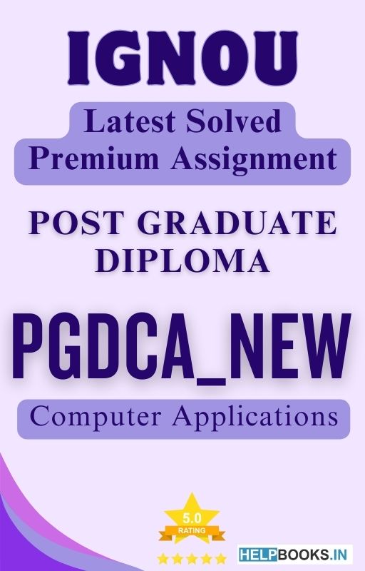 IGNOU PGDCA_NEW | Latest Solved Assignments - Computer Applications