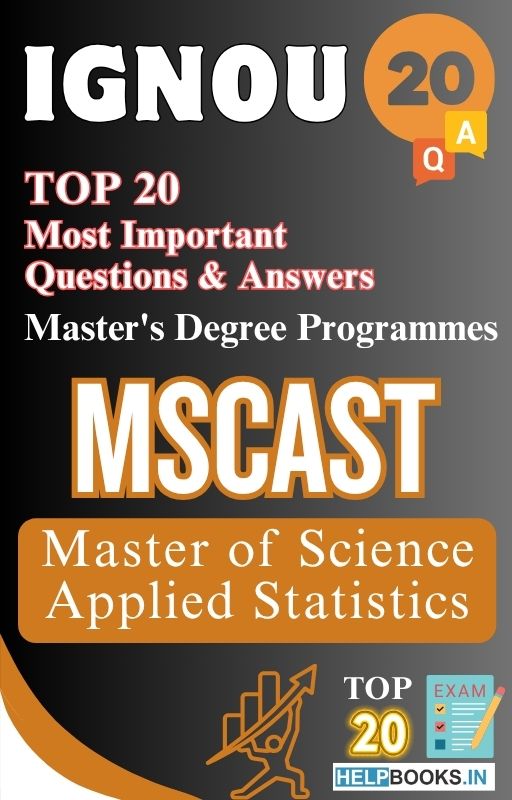 Master of Science (Applied Statistics) (MSCAST) | TOP20 Most Expected Important Questions with Answers for IGNOU Exam