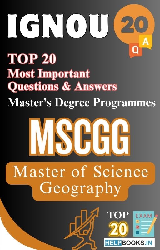 Master of Science (Geography) (MSCGG) | TOP20 Most Expected Important Questions with Answers for IGNOU Exam