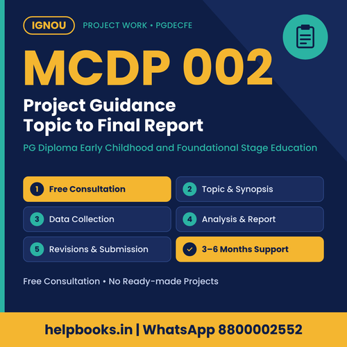 IGNOU MCDP 002 Project help for PG Diploma Early Childhood and Foundational Stage Education – free consultation, synopsis and report guidance | helpbooks.in