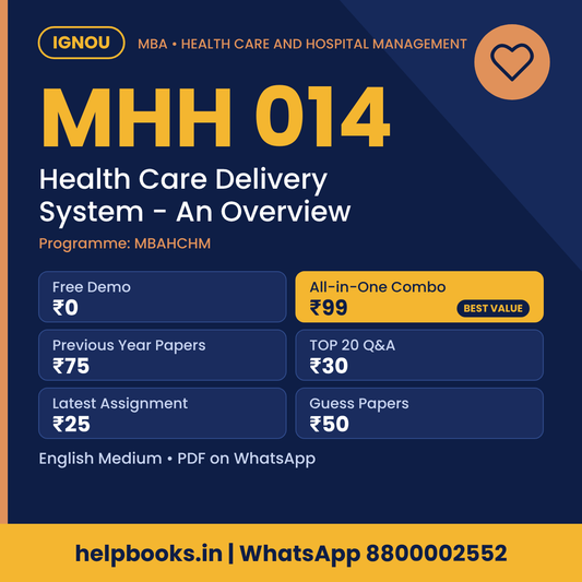 IGNOU MHH 014 Health Care Delivery System - An Overview MBA solved assignment, previous year papers and TOP 20 questions PDF