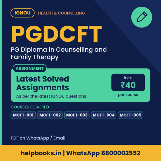 IGNOU PGDCFT Latest Solved Assignments - PG Diploma in Counselling and Family Therapy