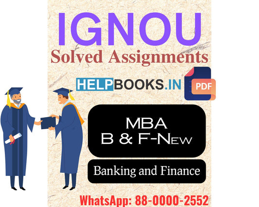 IGNOU Master of Business Administration – Banking and Finance (MBA-B&F-New) Assignment Support