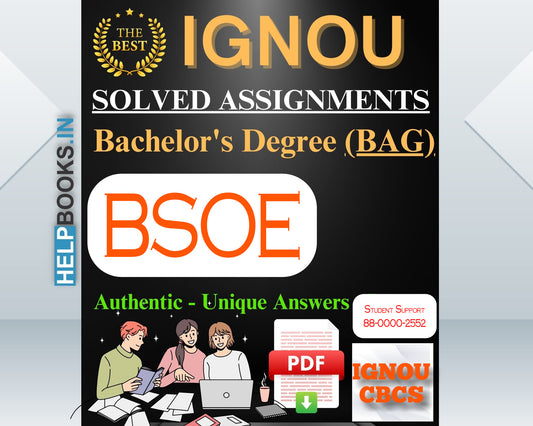 IGNOU BAG (BA-CBCS) 2023 & 2024: Latest, Authentic & Unique IGNOU Solved Assignments for Bachelor of Arts-BSOE141, BSOE142, BSOE143, BSOE144, BSOE145, BSOE146, BSOE148
