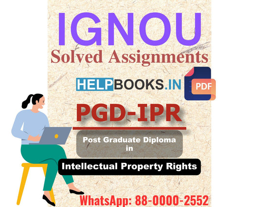 IGNOU PGDIPR 2024 Solved Assignment-Post Graduate Diploma in Intellectual Property Rights