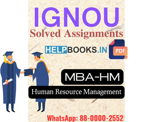 IGNOU Master of Business Administration  Human Resource Management (MBAHM) Assignment Support